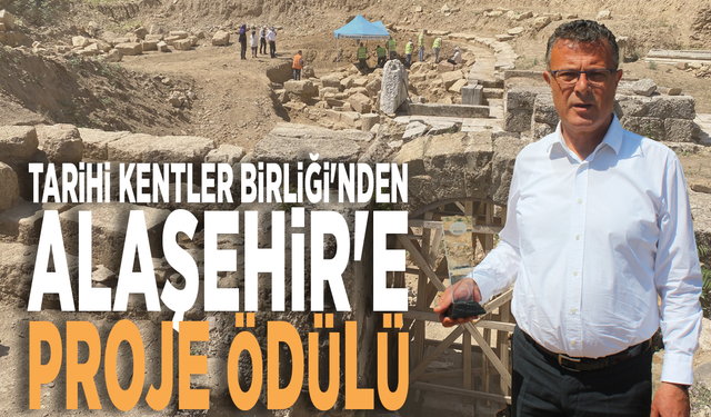 Tarihi Kentler Birliği'nden Alaşehir'e proje ödülü