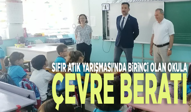 Sıfır Atık Yarışması'nda birinci olan okula Çevre Beratı