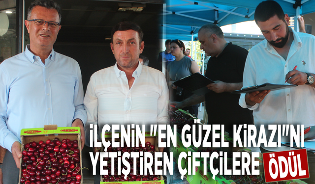 İlçenin "En Güzel Kirazı"nı yetiştiren çiftçilere ödül