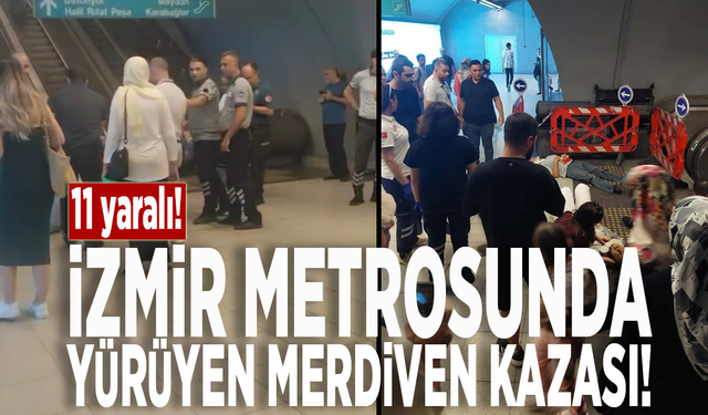 İzmir metrosunda yürüyen merdiven kazası: 11 yaralı!