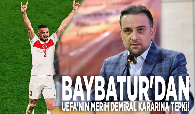Baybatur'dan UEFA'nın, Merih Demiral kararına tepki