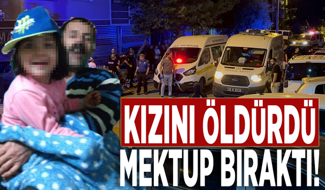 Kızını öldürdü, mektup bıraktı!