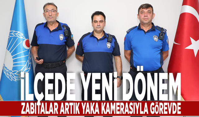 İlçede yeni dönem: Zabıtalar artık yaka kamerasıyla görevde