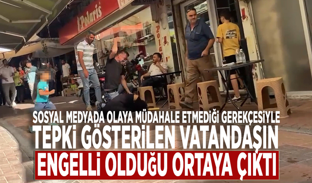 Sosyal medyada olaya müdahale etmediği gerekçesiyle tepki gösterilen vatandaşın engelli olduğu ortaya çıktı