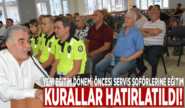 Yeni eğitim dönemi öncesi servis şoförlerine eğitim: Kurallar hatırlatıldı!