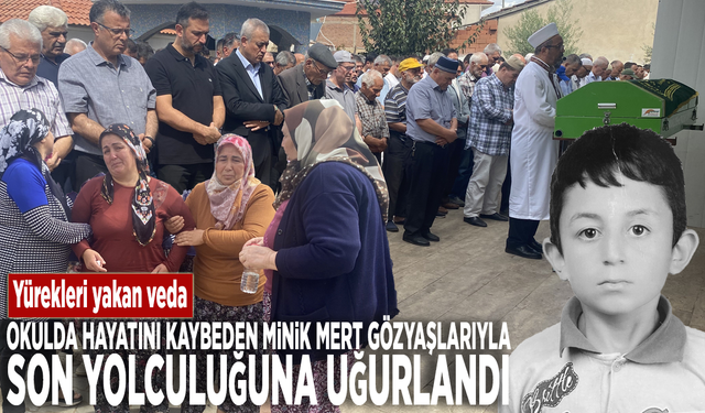 Okulda hayatını kaybeden minik Mert son yolculuğuna gözyaşlarıyla uğurlandı