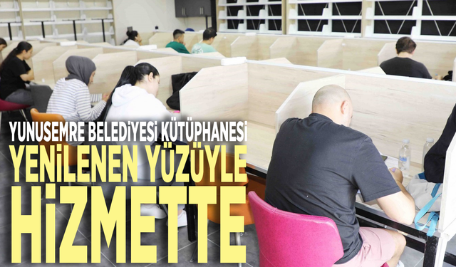 Yunusemre Belediyesi Kütüphanesi yenilenen yüzüyle hizmette