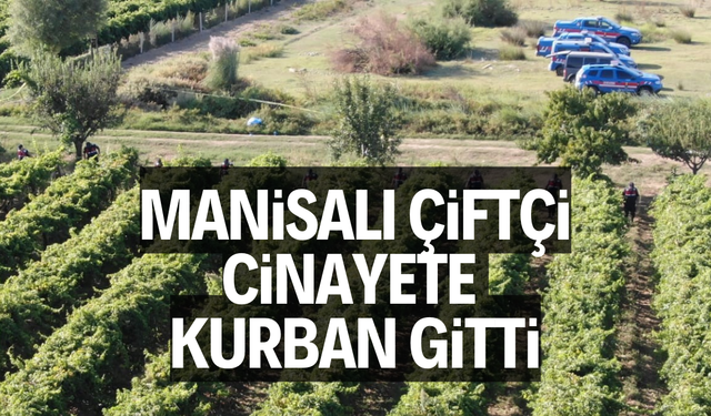 Manisa’da korkunç olay: Çiftçi öldürüldü, 2 kişi tutuklandı