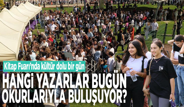 Kitap Fuarı’nda kültür dolu bir gün: Hangi yazarlar bugün okurlarıyla buluşuyor?