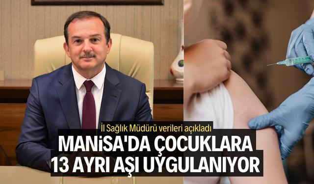 Manisa'da çocuklara 13 ayrı aşı uygulanıyor