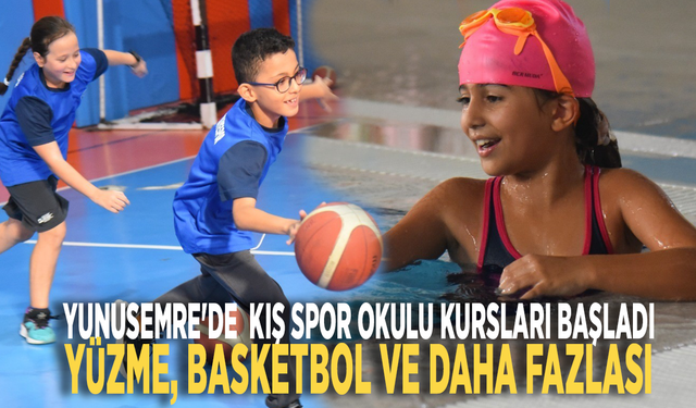 Yunusemre'de  kış spor okulu kursları başladı: Yüzme, basketbol ve daha fazlası