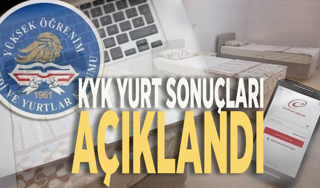 KYK yurt sonuçları açıklandı... Kayıt işlemleri 7 Eylül'de sona erecek