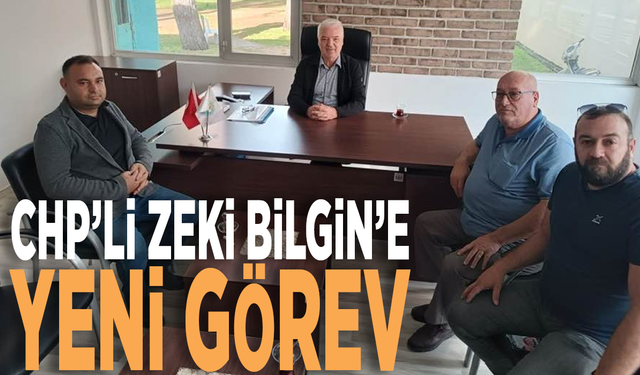 CHP’li Zeki Bilgin’e yeni görev