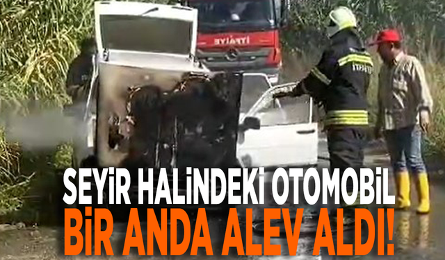 Seyir halindeki otomobil bir anda alev aldı!