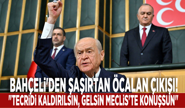 Bahçeli'den şaşırtan Öcalan çıkışı: "Tecridi kaldırılsın, gelsin Meclis'te konuşsun"