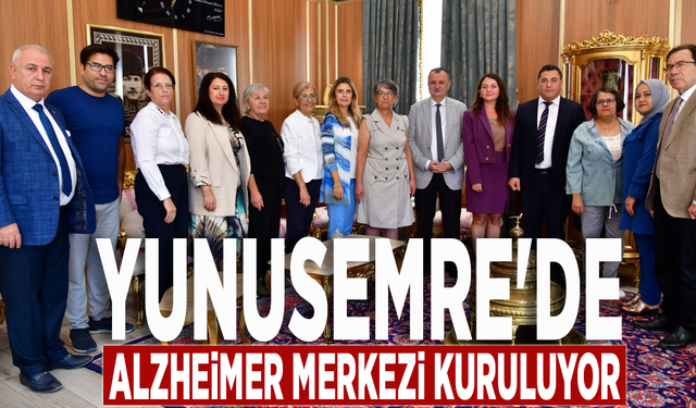 Yunusemre'de Alzheimer Merkezi kuruluyor