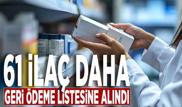 61 ilaç daha geri ödeme listesine alındı