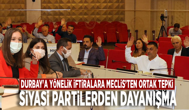 Durbay'a yönelik iftiralara Meclis’ten ortak tepki: Siyasi partilerden dayanışma