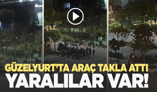 Güzelyurt Mahallesi'nde araç takla attı! Yaralılar var