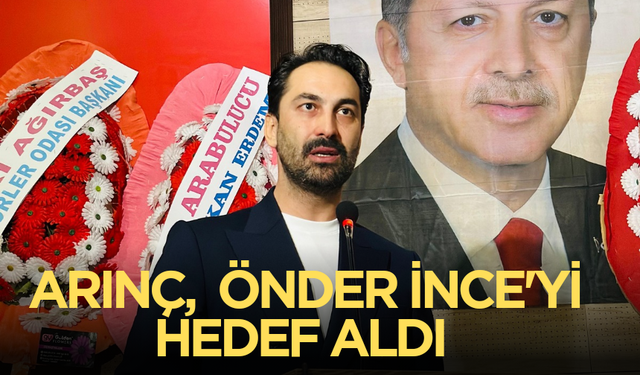 Arınç, Önder İnce'yi hedef aldı