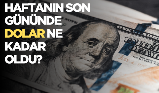 Dolar güne yükselişle başladı! Doları olanlar dikkat...