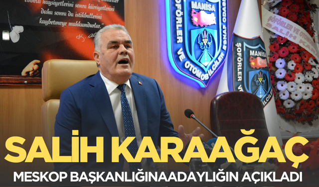 Salih Karaağaç, MESKOP başkanlığına adaylığını açıkladı