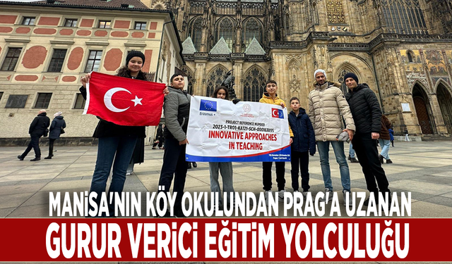 Manisa'nın köy okulundan Prag'a uzanan gurur verici eğitim yolculuğu!