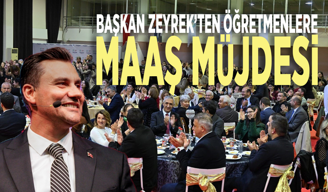 Başkan Zeyrek’ten öğretmenlere maaş müjdesi