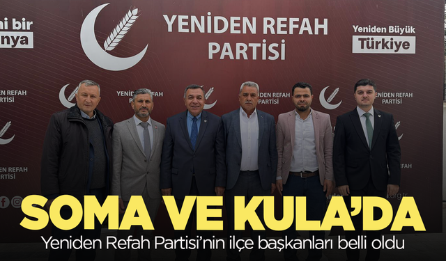 Yeniden Refah Partisi'nde Kula ve Soma ilçe başkanları seçildi