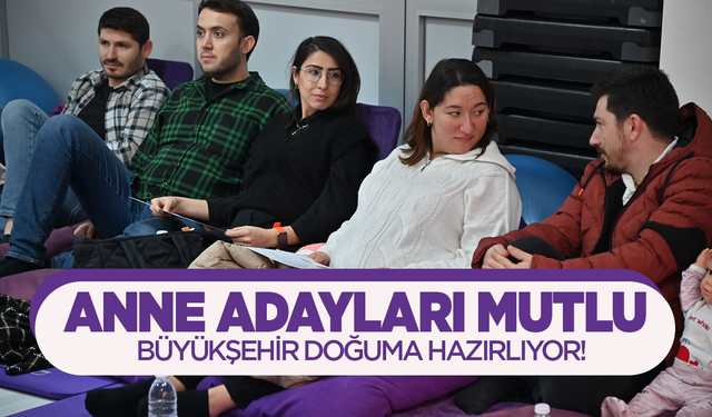 Büyükşehir anne adaylarını unutmadı