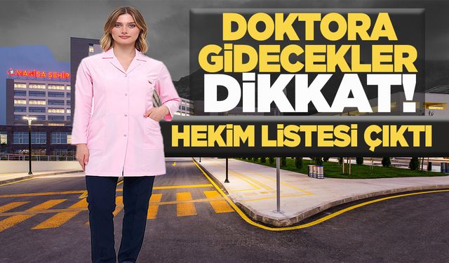 Manisa'da  3 Aralık Salı günü hangi doktorlar görevli!