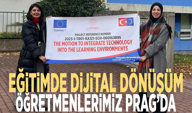 Eğitimde dijital dönüşüm: Öğretmenlerimiz Prag’da