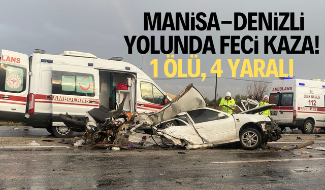 Manisa-Denizli yolunda feci kaza! 1 ölü, 4 yaralı