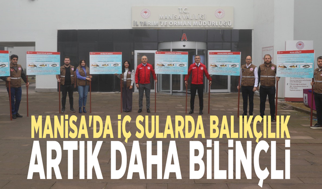 Manisa'da iç sularda balıkçılık artık daha bilinçli