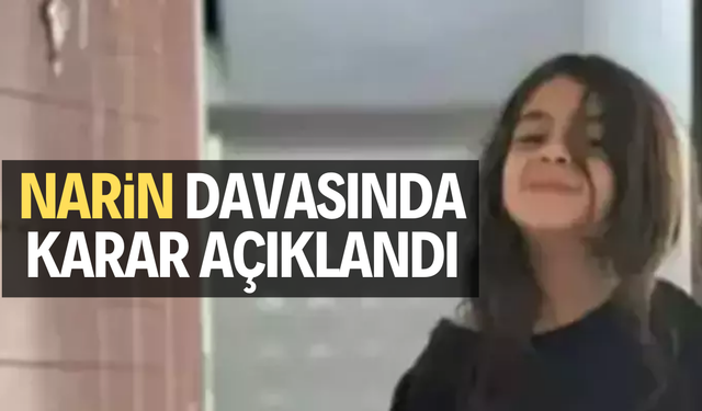 Narin davasında karar açıklandı