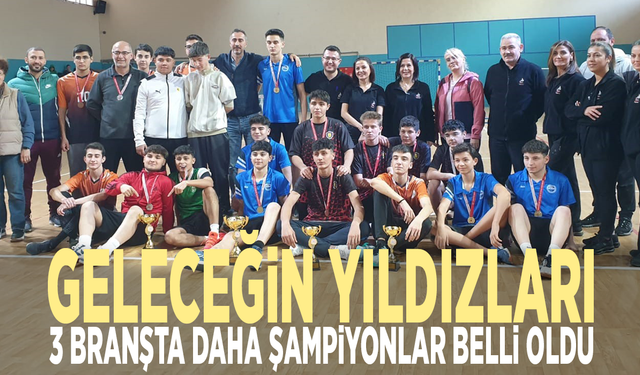 Geleceğin yıldızları: 3 branşta daha şampiyonlar belli oldu