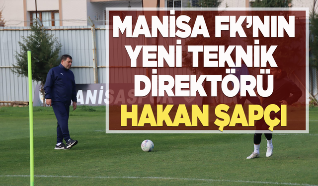 Manisa FK'nın yeni teknik direktörü Hakan Şapçı