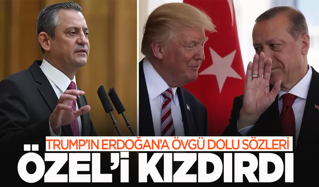 Özgür Özel'den  Trump'ın Erdoğan'a övgü dolu sözlerinin ardından ilk açıklama!