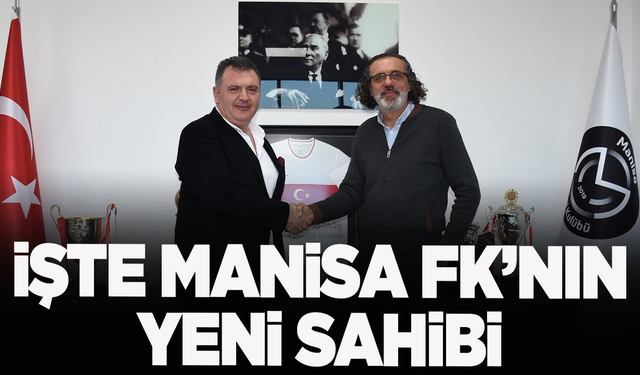 İşte Manisa FK'nın yeni sahibi