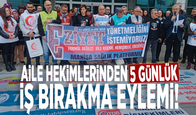 Aile Hekimlerinden 5 günlük iş bırakma eylemi