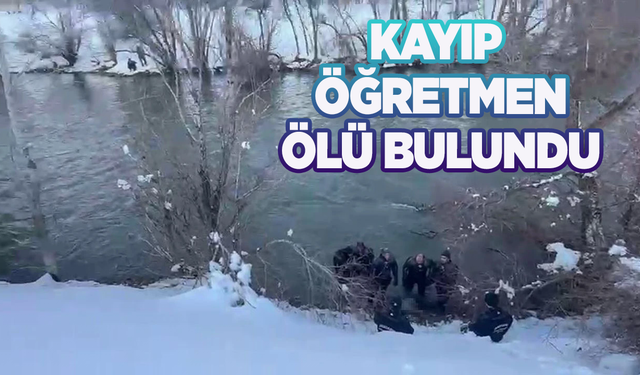 Kayıp öğretmen ölü bulundu