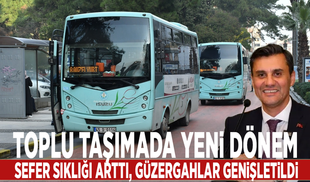 Manisa’da toplu taşımada yeni dönem: Sefer sıklığı arttı, güzergahlar genişletildi