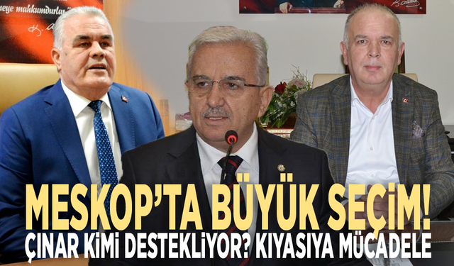 MESKOP’ta büyük seçim! Çınar kimi destekliyor? Kıyasıya mücadele…