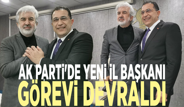 AK Parti'de yeni il başkanı görevi devraldı