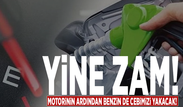 Yine zam! Motorinin ardından benzin de cebimizi yakacak!