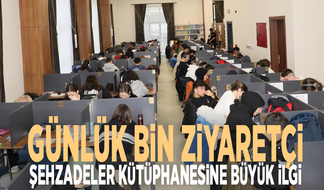 Günlük bin ziyaretçi: Şehzadeler Kütüphanesine büyük ilgi