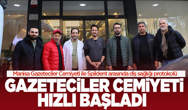 Manisa Gazeteciler Cemiyeti ile Spildent arasında diş sağlığı protokolü