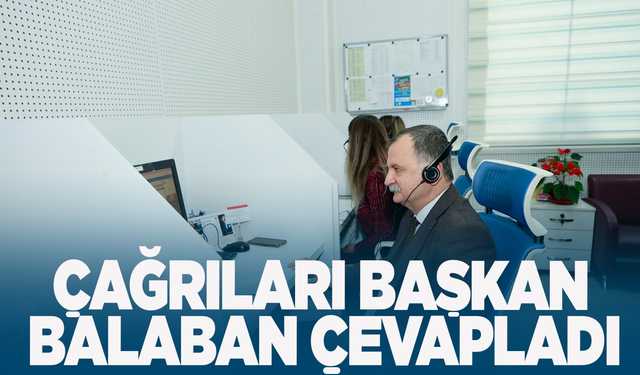 Çağrıları Başkan Balaban cevapladı