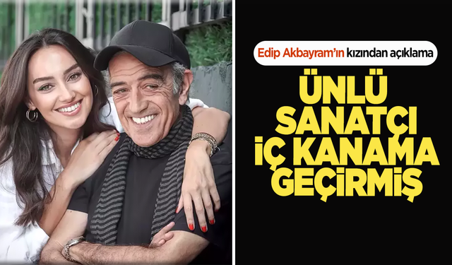 Edip Akbayram yoğun bakımda!