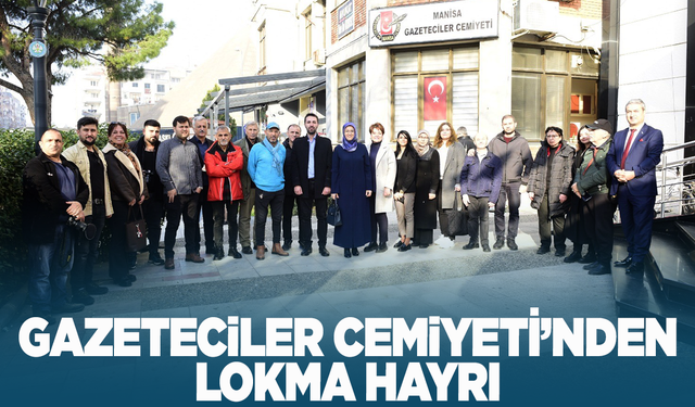 Manisa Gazeteciler Cemiyetinden lokma hayrı